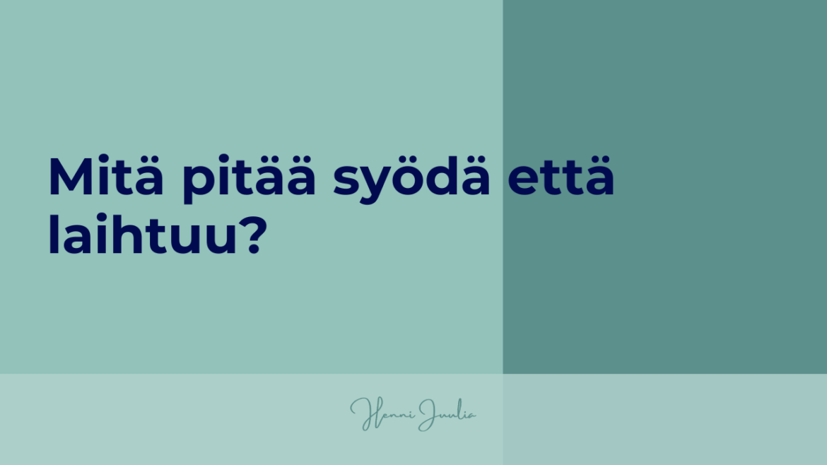 Mitä pitää syödä että laihtuu