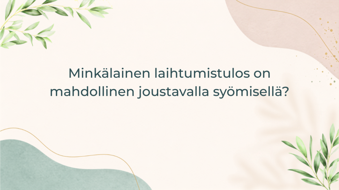 Minkälainen laihtumistulos on mahdollinen joustavalla syömisellä?